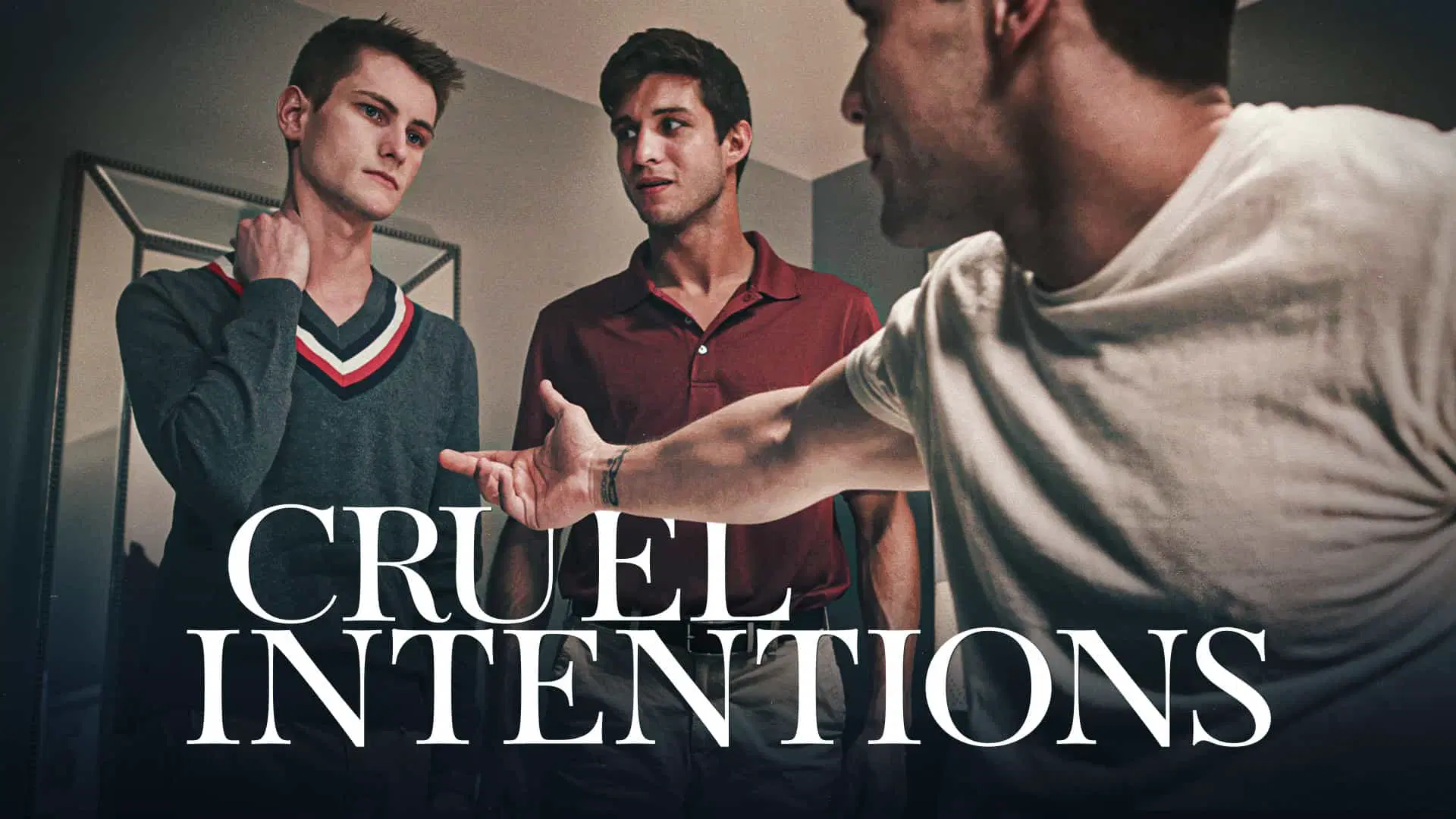 Cruel Intentions – Elliot Finn, Trevor Harris and Andrew Miller