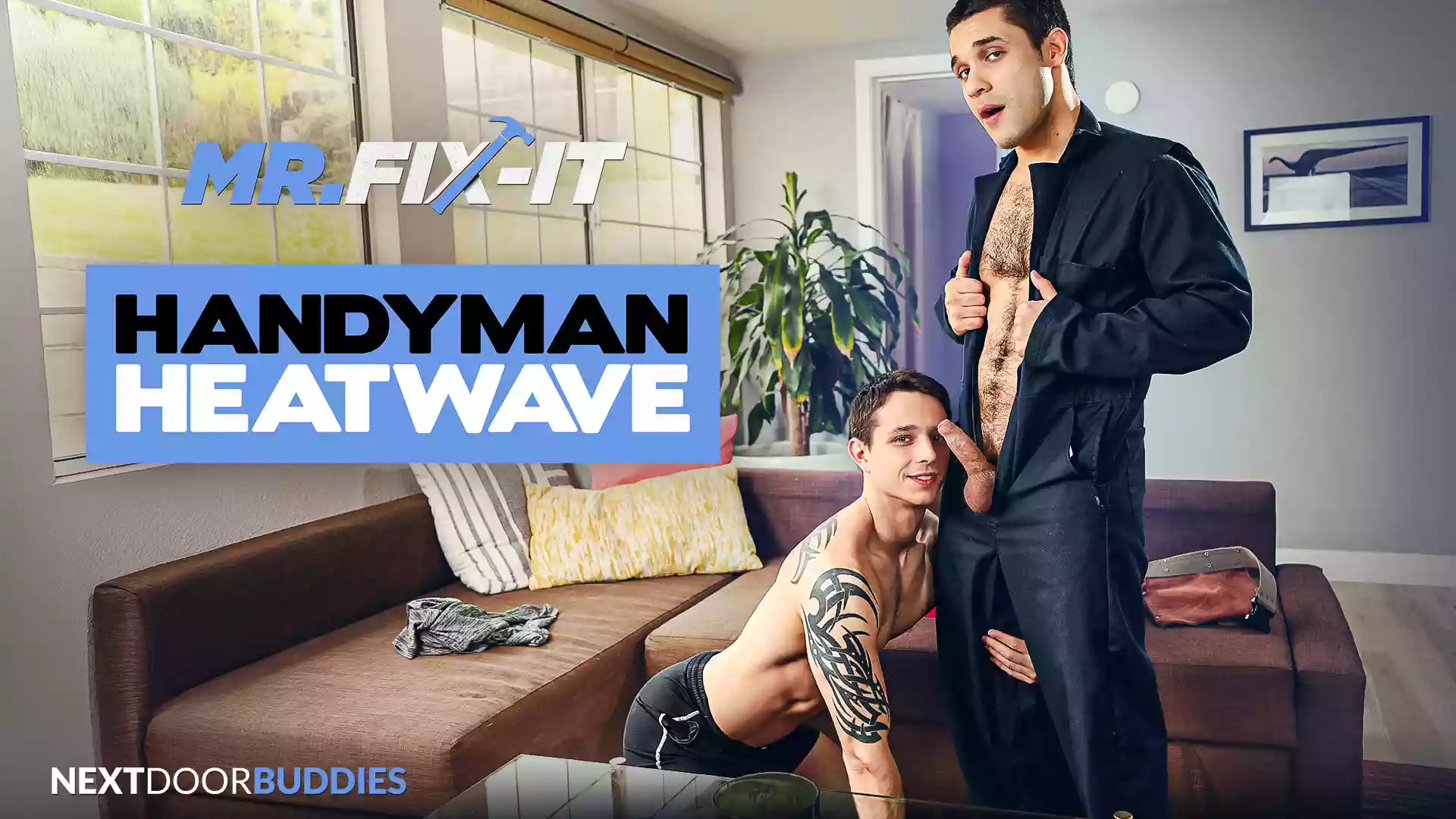 Mr. Fix-It, Handyman Heatwave – Andrew Miller and Kyle Wyncrest